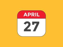 april 27 calendar reminder. 27th april daily calendar icon template. Calendar 27th april icon Design template. Vector illustration