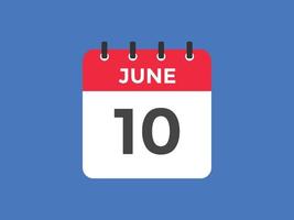 june 10 calendar reminder. 10th june daily calendar icon template. Calendar 10th june icon Design template. Vector illustration