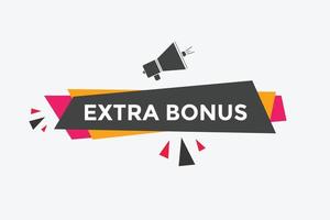 Extra bonus button. Extra bonus Colorful label sign template. speech bubble vector