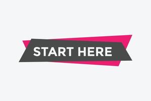 Start here button. Start here speech bubbles. Start here text web template. Vector Illustration.