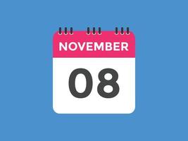 november 8 calendar reminder. 8th november daily calendar icon template. Calendar 8th november icon Design template. Vector illustration