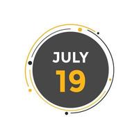 july 19 calendar reminder. 19th july daily calendar icon template. Calendar 19th july icon Design template. Vector illustration