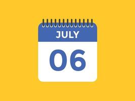 july 6 calendar reminder. 6th july daily calendar icon template. Calendar 6th july icon Design template. Vector illustration