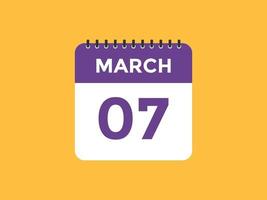 march 7 calendar reminder. 7th march daily calendar icon template. Calendar 7th march icon Design template. Vector illustration