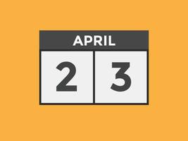 april 23 calendar reminder. 23th april daily calendar icon template. Calendar 23th april icon Design template. Vector illustration