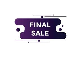 Final sale text button. speech bubble. Final sale text web template Vector Illustration.