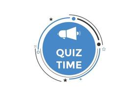 Quiz time button. Quiz time speech bubble. Quiz time text web template. Vector Illustration.