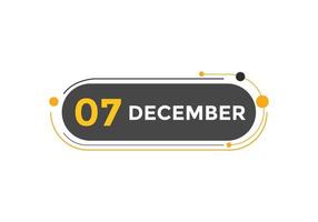 december 7 calendar reminder. 7th december daily calendar icon template. Calendar 7th december icon Design template. Vector illustration