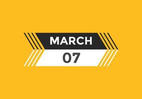 march 7 calendar reminder. 7th march daily calendar icon template. Calendar 7th march icon Design template. Vector illustration