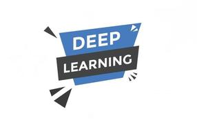 deep learning text button. deep learning speech bubble. deep learning text web template Vector Illustration