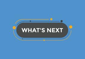 whats next text button. Best service speech bubble. whats next Colorful web banner. vector illustration