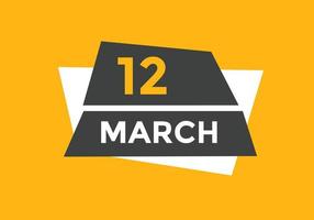 march 12 calendar reminder. 12th march daily calendar icon template. Calendar 12th march icon Design template. Vector illustration