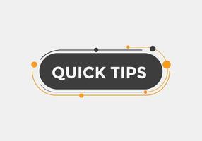 Quick tips button. Quick tips speech bubble. Quick tips text web template. Vector Illustration.