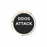 ddos attack text button. ddos attack speech bubble. ddos attack text web template Vector Illustration.