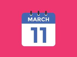 Recordatorio del calendario del 11 de marzo. Plantilla de icono de calendario diario del 11 de marzo. plantilla de diseño de icono de calendario 11 de marzo. ilustración vectorial vector
