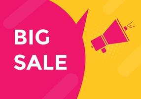 Big sale text button. speech bubble. Big sale Colorful web banner. vector illustration. Big sale label sign template