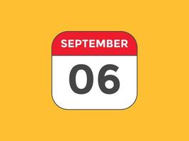 september 6 calendar reminder. 6th september daily calendar icon template. Calendar 6th september icon Design template. Vector illustration