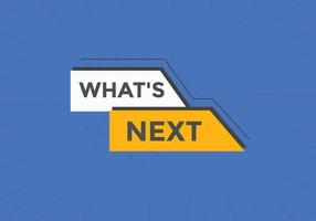 whats next text button. Best service speech bubble. whats next Colorful web banner. vector illustration