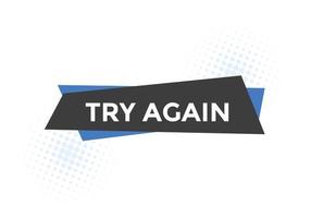 try again text button. speech bubble. try again Colorful web banner. vector illustration