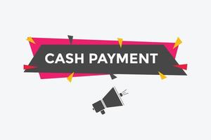 Cash payment text button. speech bubble. Cash payment Colorful web banner vector