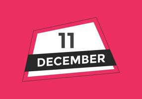 december 11 calendar reminder. 11th december daily calendar icon template. Calendar 11th december icon Design template. Vector illustration