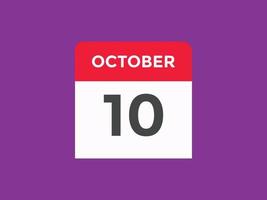 october 10 calendar reminder. 10th october daily calendar icon template. Calendar 10th october icon Design template. Vector illustration