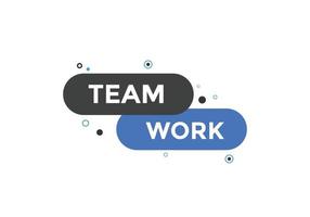 Team work text button. speech bubble. Team work Colorful web banner. vector illustration