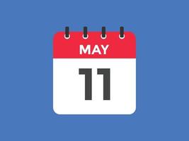 may 11 calendar reminder. 11th may daily calendar icon template. Calendar 11th may icon Design template. Vector illustration