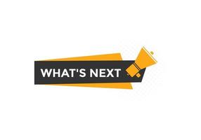 whats next text button. Best service speech bubble. whats next Colorful web banner. vector illustration