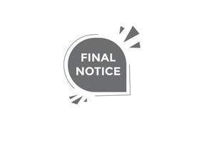 Final notice text button. speech bubble. Final notice text web template Vector Illustration.