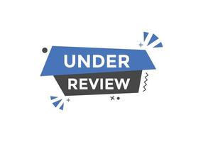 under review text button. speech bubble. under review Colorful web banner. vector illustration