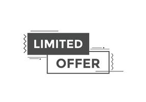 Limited offer button. Limited offer text web template. speech bubble vector