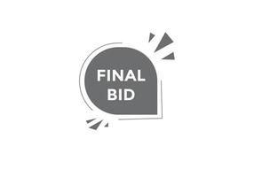 Final bid text button. speech bubble. Final bid text web template Vector Illustration.