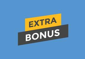 Extra bonus button. Extra bonus Colorful label sign template. speech bubble vector