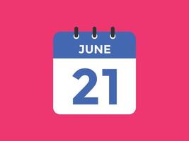 june 21 calendar reminder. 21th june daily calendar icon template. Calendar 21th june icon Design template. Vector illustration