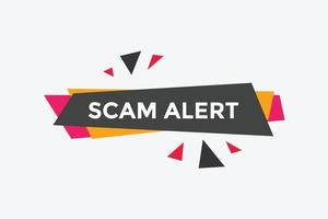 scam alert text button. speech bubble. Scam alert Colorful web banner. vector illustration