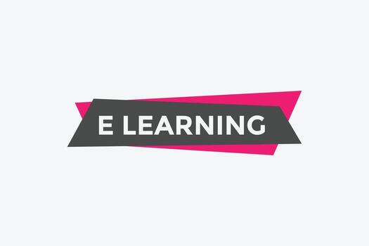E learning text button. speech bubble. E learning Colorful web banner. vector illustration