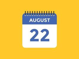 august 22 calendar reminder. 22th august daily calendar icon template. Calendar 22th august icon Design template. Vector illustration