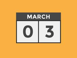 march 3 calendar reminder. 3rd march daily calendar icon template. Calendar 3rd march icon Design template. Vector illustration