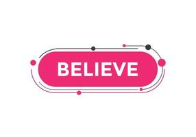 believe button. believe Speech Bubble banner template. Colorful web template believe. label sign template vector