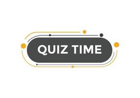 Quiz time button. Quiz time speech bubble. Quiz time text web template. Vector Illustration.