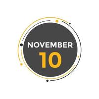 november 10 calendar reminder. 10th november daily calendar icon template. Calendar 10th november icon Design template. Vector illustration