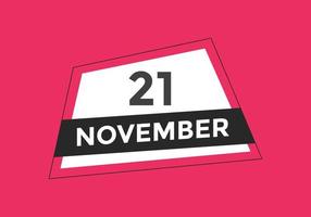 november 21 calendar reminder. 21th november daily calendar icon template. Calendar 21th november icon Design template. Vector illustration