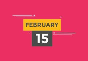 february 15 calendar reminder. 15th february daily calendar icon template. Calendar 15th february icon Design template. Vector illustration