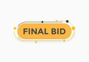 Final bid text button. speech bubble. Final bid text web template Vector Illustration.