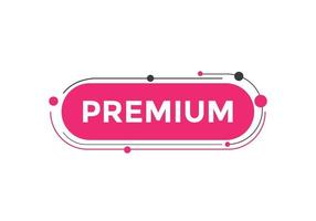 botón premium. burbuja de diálogo. banner web colorido premium. ilustración vectorial plantilla de signo de etiqueta premium vector