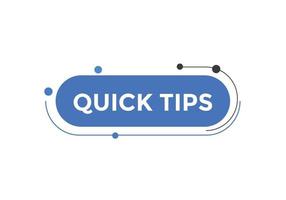 Quick tips button. Quick tips speech bubble. Quick tips text web template. Vector Illustration.