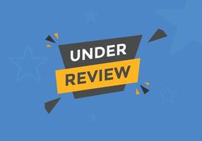 under review text button. speech bubble. under review Colorful web banner. vector illustration