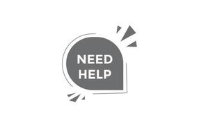 Need help button. Need help speech bubble. Need help text web template. Vector Illustration.