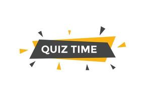 Quiz time button. Quiz time speech bubble. Quiz time text web template. Vector Illustration.